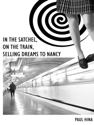 cover image of In the Satchel, on the Train, Selling Dreams to Nancy